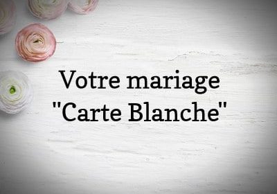 Votre mariage "carte blanche" organisé par Carte Blanche and Co dans les Yvelines